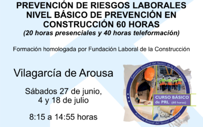 Curso PREVENCIÓN DE RIESGOS LABORALES. NIVEL BÁSICO 60 horas – Sábados 27 de junio, 4 y 18 de julio – Vilagarcía de Arousa (PONTEVEDRA)