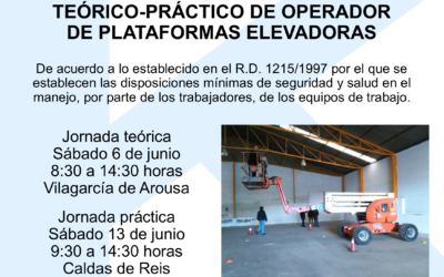 Curso TEÓRICO-PRÁCTICO PLATAFORMAS ELEVADORAS 20 horas – Sábados 6 y 13 de junio – Vilagarcía de Arousa (PONTEVEDRA)