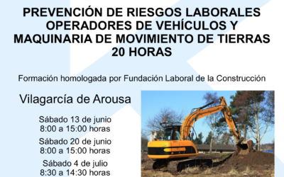 Curso PREVENCIÓN DE RIESGOS LABORALES. MOVIMIENTO DE TIERRAS 20 horas – Sábados 13, 20 de junio y 4 de julio – Vilagarcía de Arousa (PONTEVEDRA)