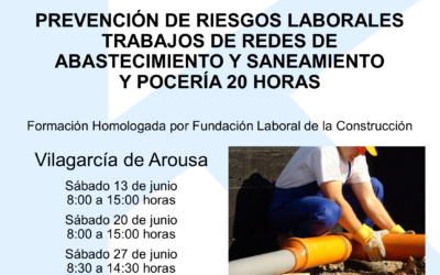 Curso PREVENCIÓN DE RIESGOS LABORALES. SANEAMIENTO Y POCERÍA 20 horas – Sábados 13, 20 y 27 de junio – Vilagarcía de Arousa (PONTEVEDRA)